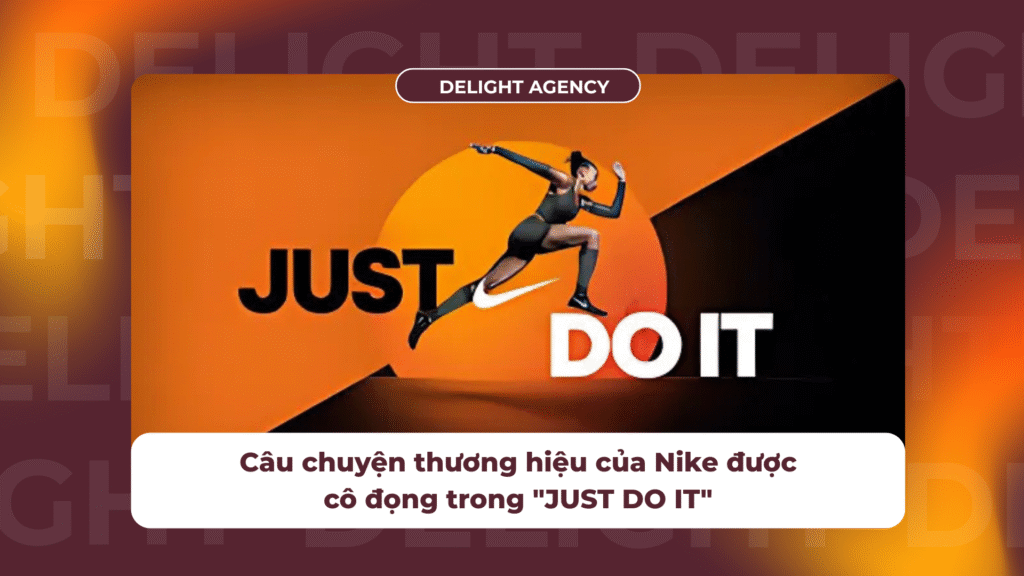 Brand Story của Nike được cô đọng trong "Just do it"